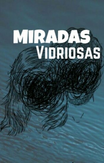 Miradas Vidriosas. [#tuttifruttiawards]