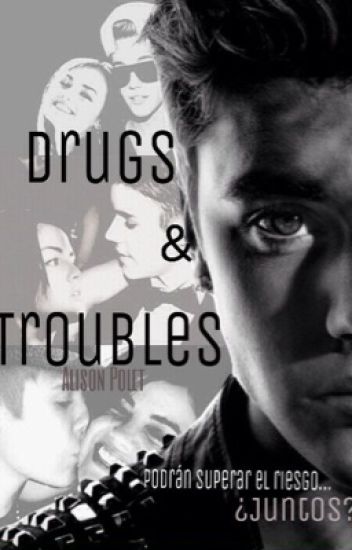 Drugs & Troubles [book 1-editando]