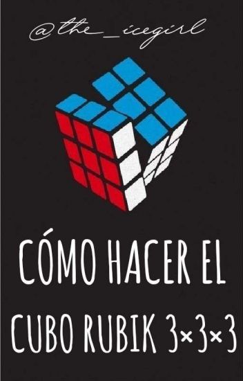 Cómo Hacer El Cubo Rubik 3×3×3
