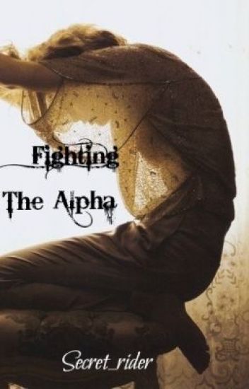 Fighting The Alpha
