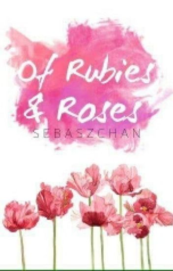 Of Rubies And Roses