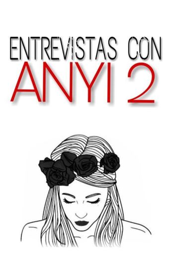 Entrevistas Con Anyi 2