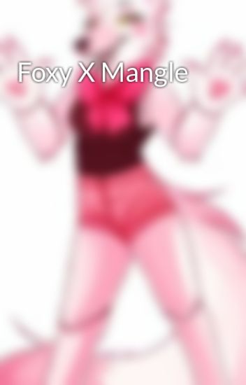 Foxy X Mangle