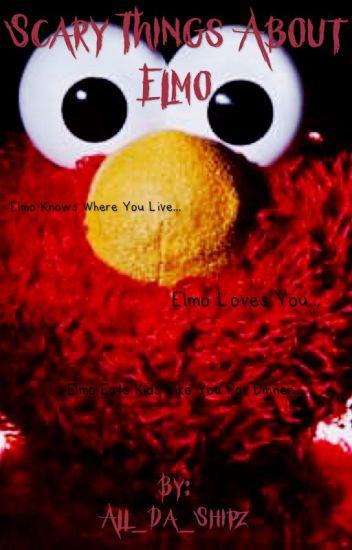 Scary Things About Elmo