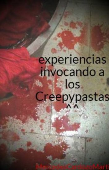 Experiencias Invocando A Los Creepypastas ^^