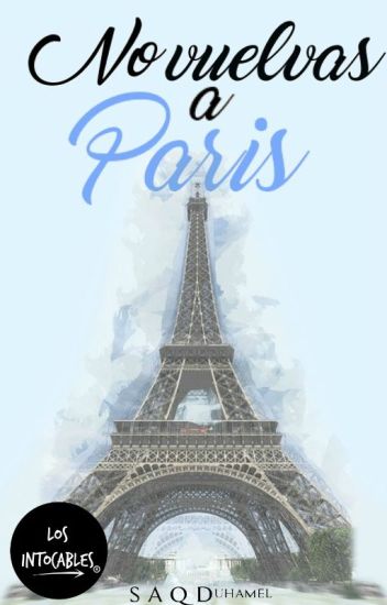 No Vuelvas A París | Los Intocables #3