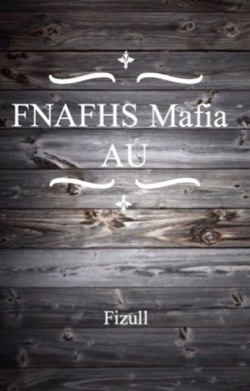 Fnafhs Mafia Au