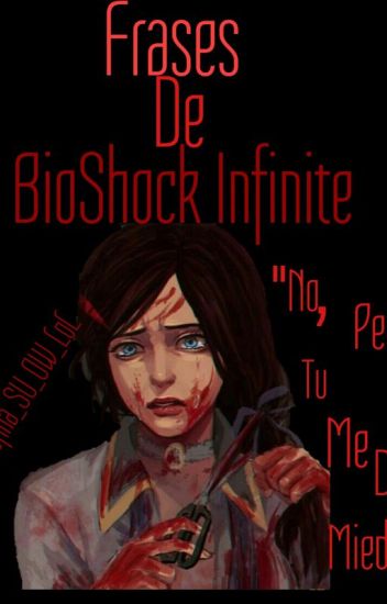 Frases De Bioshock Infinite