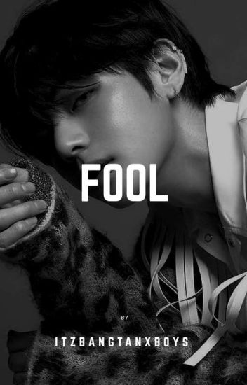 Fool (傻瓜) ➳ Kim Taehyung