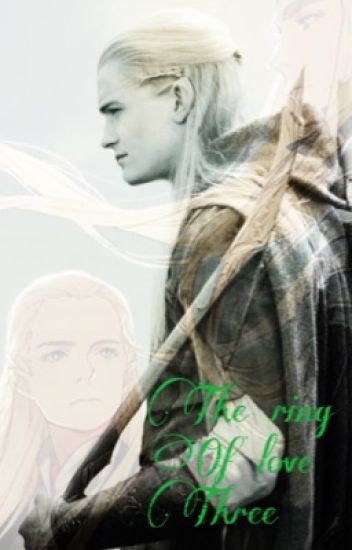 The Ring Of Love 3 (legolas Fanfic) [completed]