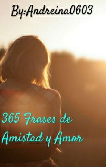 365 Frases De Amistad Y Amor