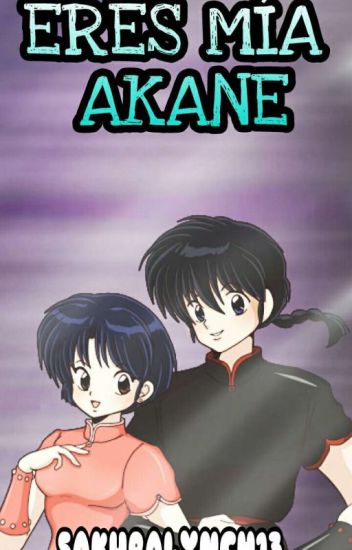 ¡ Eres Mía Akane! [terminada]