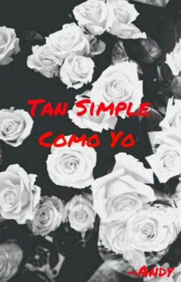 Tan Simple Como Yo