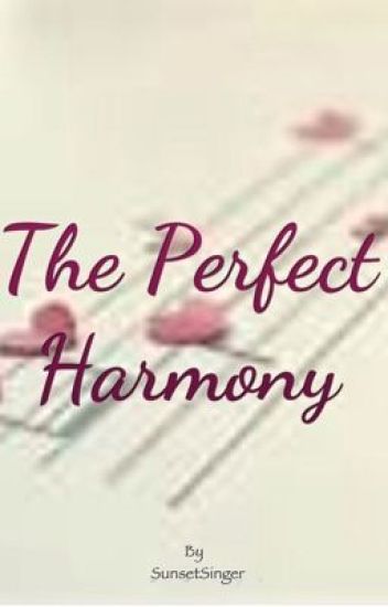 The Perfect Harmony