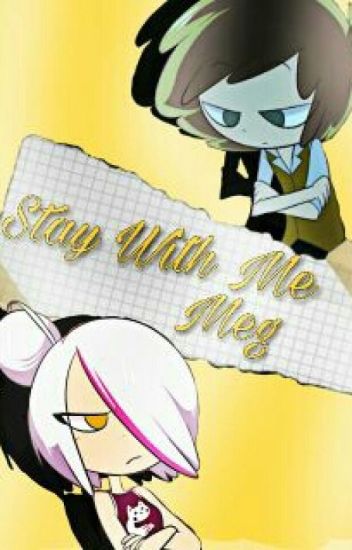 Stay With Me Meg <<goldangle>> (one-shot)