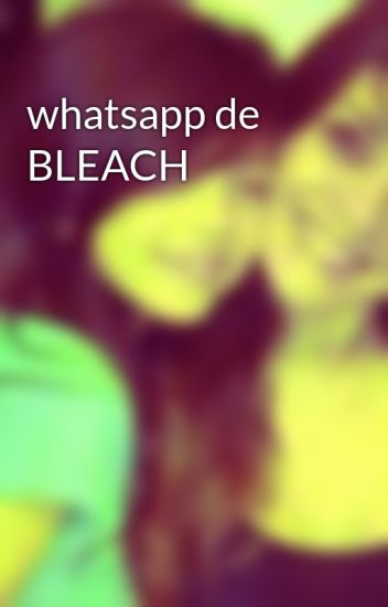 Whatsapp De Bleach