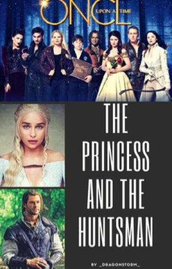 Once Upon A Time: The Princess And The Huntsman