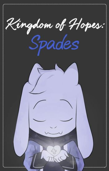 Kingdom Of Hopes: Spades