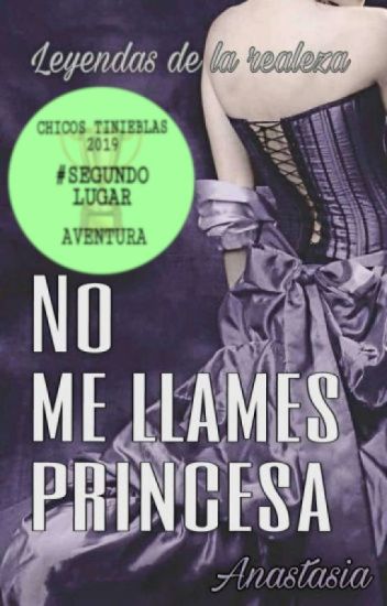 Leyendas De La Realeza I: No Me Llames Princesa || Editando ||