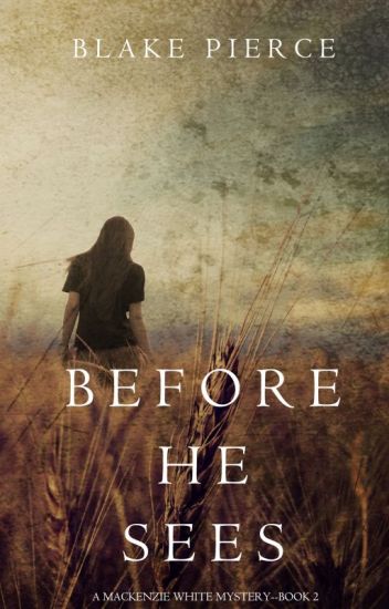 Before He Sees (a Mackenzie White Mystery-book 2)