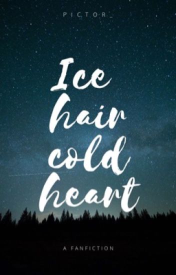 Ice Hair, Cold Heart