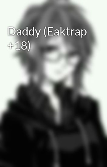 Daddy (eaktrap +18)