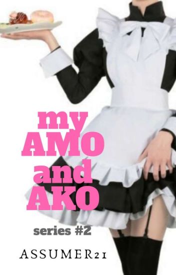 My Amo And Ako Series#2 #watty2018