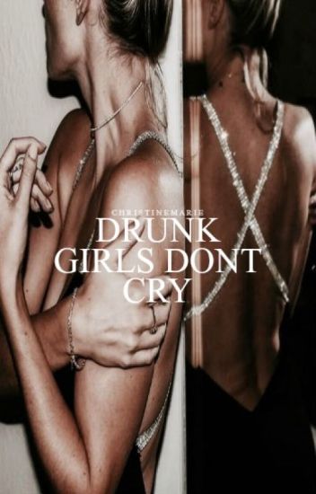 Drunk Girls Don't Cry