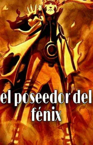 Naruto El Poseedor Del Fenix