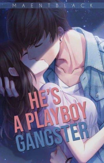He's A Playboy Gangster [hapg Book I] - Completed