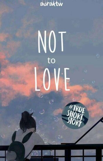 Not To Love (√)