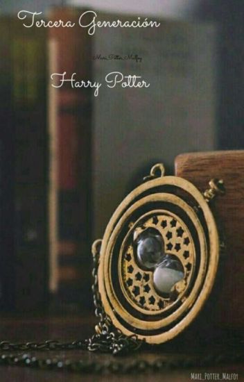 Tercera Generación ~harry Potter~