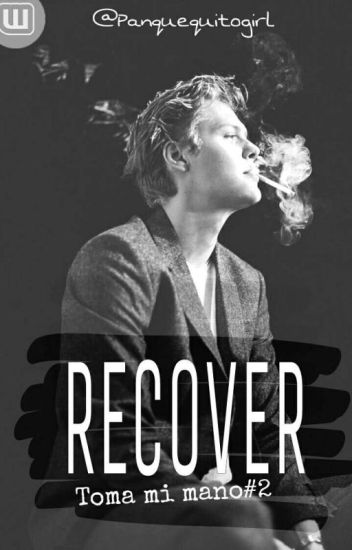 Recover; Toma Mi Mano Libro Ii | Dominik Santorski