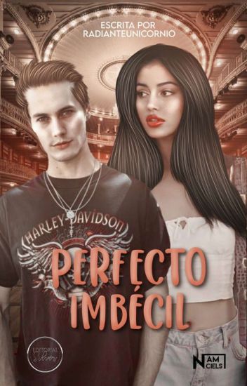 Perfecto Imbécil © || Trilogía Perfectos #1 ||