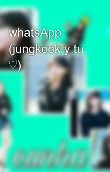 Whatsapp (jungkook Y Tu ♡)