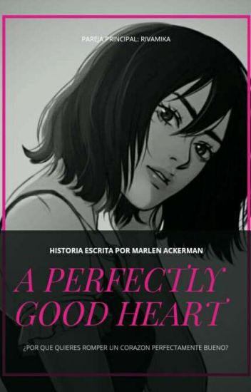 A Perfectly Good Heart 【rivamika】