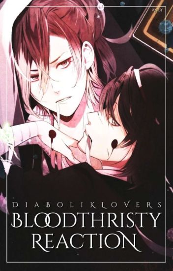 【bloodthristy Reaction ✿ Diabolik Lovers】
