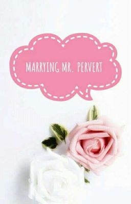 Marrying mr. Pervert
