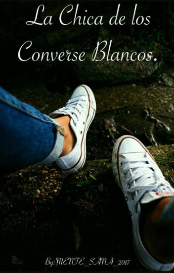 La Chica De Los Converse Blancos (resubida)