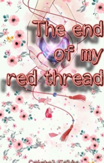 The End Of My Red Thread ©