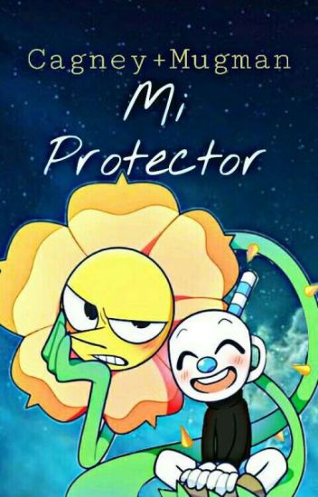 Mi Protector [madrecagney+mugman]
