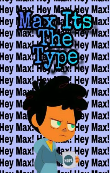 Max Its The Type [camp Camp]