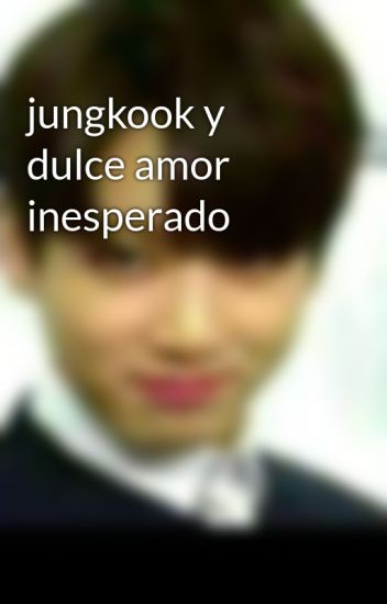Jungkook Y Dulce Amor Inesperado