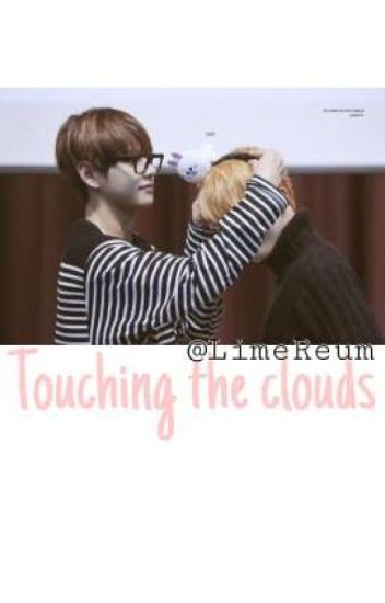 Touching The Clouds.