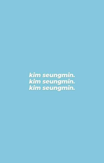 All Mine | Kim Seungmin (✔)