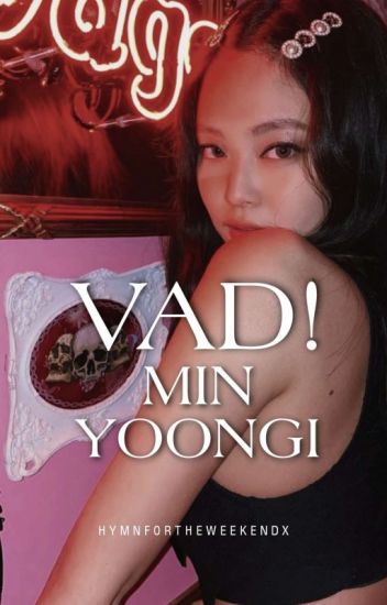 Vad! Min Yoongi ››yoonnie‹‹ Oneshot