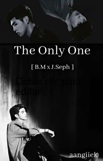 ♠ The Only One ♠ [b.m X J.seph]