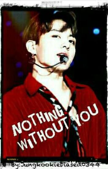 Nothing Without You < Kookmim O.s >