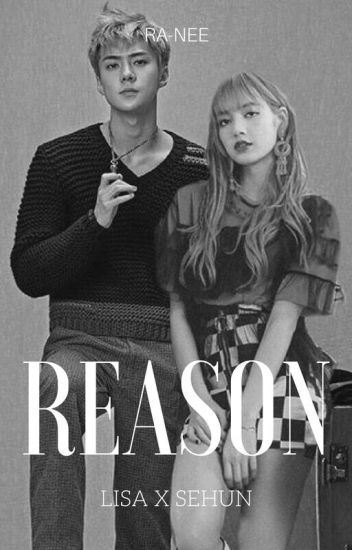 Reason | Lisa X Sehun