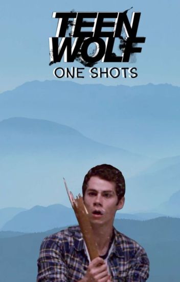 One Shots || Teen Wolf.